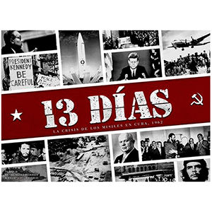 13 Días: la crisis de los misiles en Cuba 1962