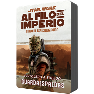 Star Wars - Al Filo del Imperio (RPG): Mazo de especialización - Pistolero a sueldo Guardaespaldas
