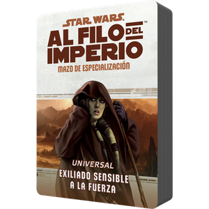 Star Wars - Al Filo del Imperio (RPG): Mazo de especialización - Exiliado sensible a la Fuerza